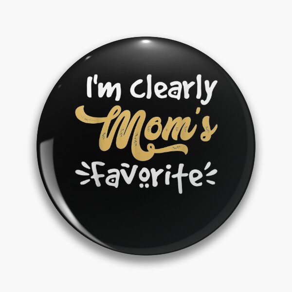 Item preview, I'm Clearly Mom's Favorite Son or Daughter  designed and sold by AlvaShop.