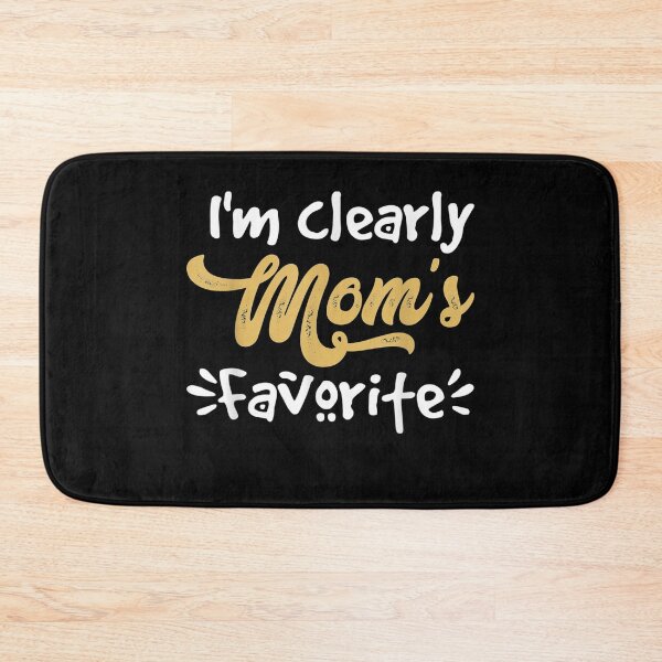 Item preview, I'm Clearly Mom's Favorite Son or Daughter  designed and sold by AlvaShop.