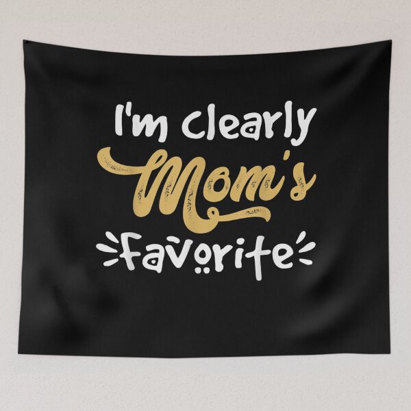 Item preview, I'm Clearly Mom's Favorite Son or Daughter  designed and sold by AlvaShop.