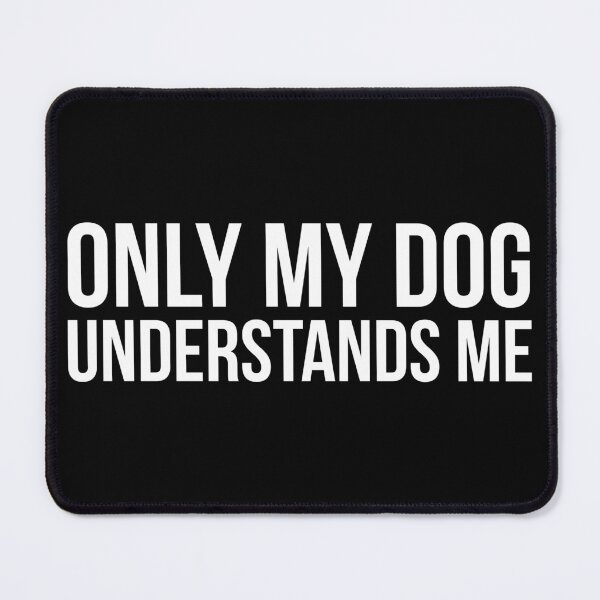Item preview, Only My Dog Understands Me designed and sold by evokearo.