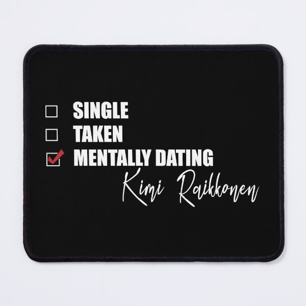 Item preview, Mentally Dating Kimi Raikkonen designed and sold by Bend-The-Trendd.