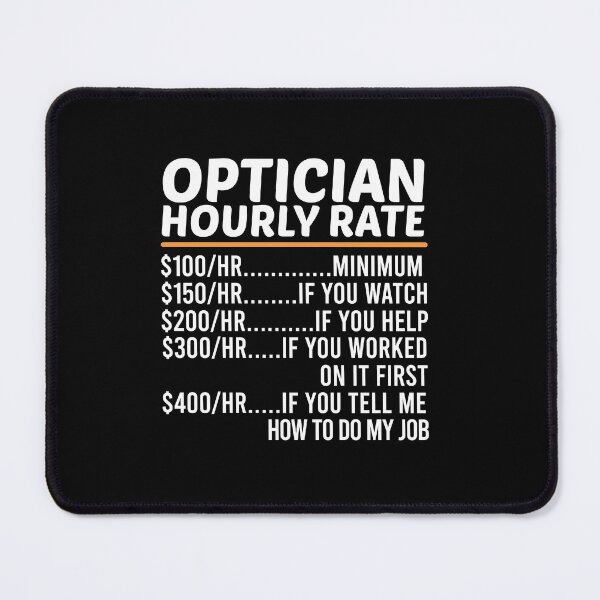 Item preview, Funny Optician Hourly Rate designed and sold by ZOHANATION.