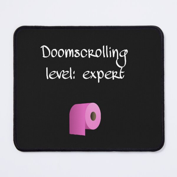 Item preview, Doomscrolling Expert designed and sold by Dead-Moroz.