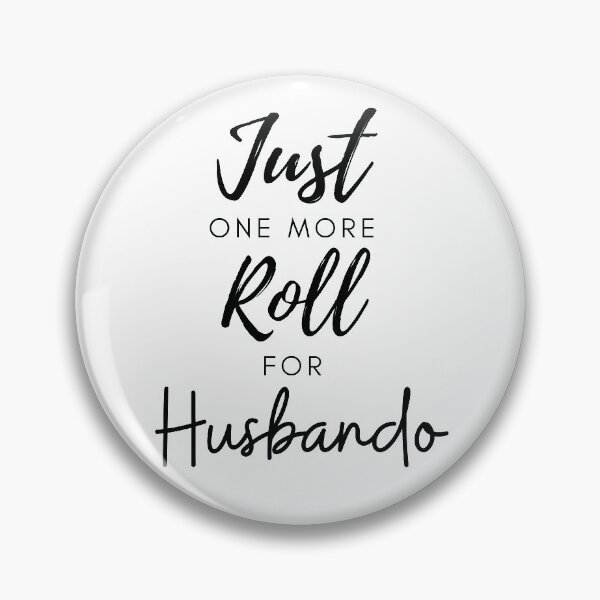 Item preview,  Just One More Roll For Husbando - Funny designed and sold by CreativeMansion.