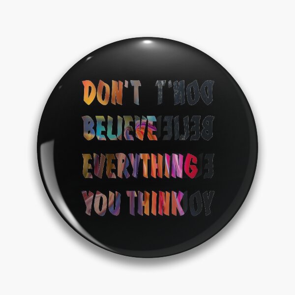 Item preview, Don't Believe Everything you Think 3 designed and sold by RafaelLima7.