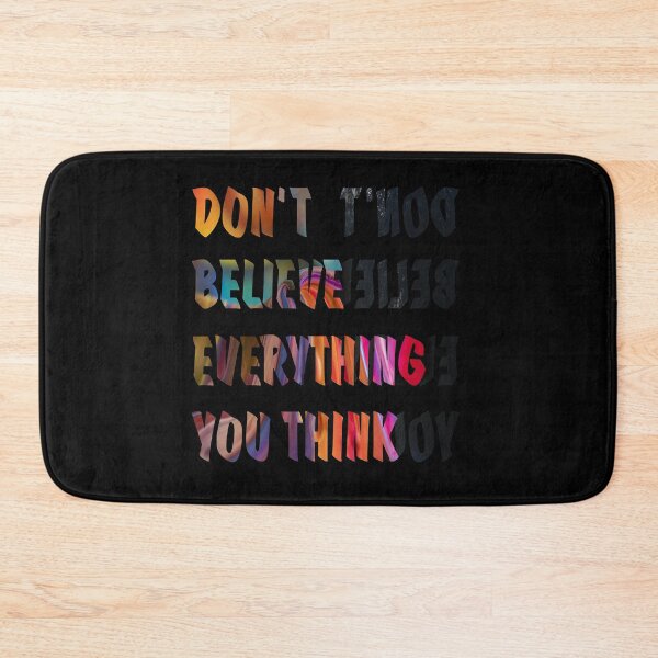 Item preview, Don't Believe Everything you Think 3 designed and sold by RafaelLima7.