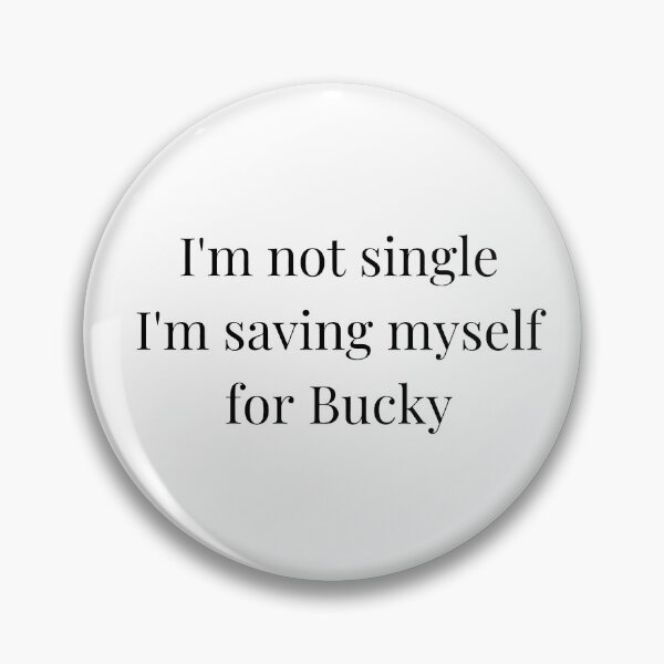 Item preview, i'm not single i'm saving myself for bucky designed and sold by LannisterOnMars.