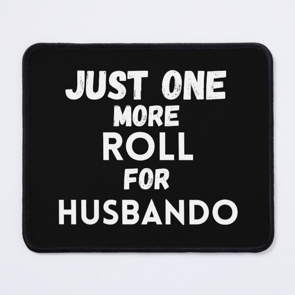 Item preview,  Just One More Roll For Husbando - Funny designed and sold by CreativeMansion.