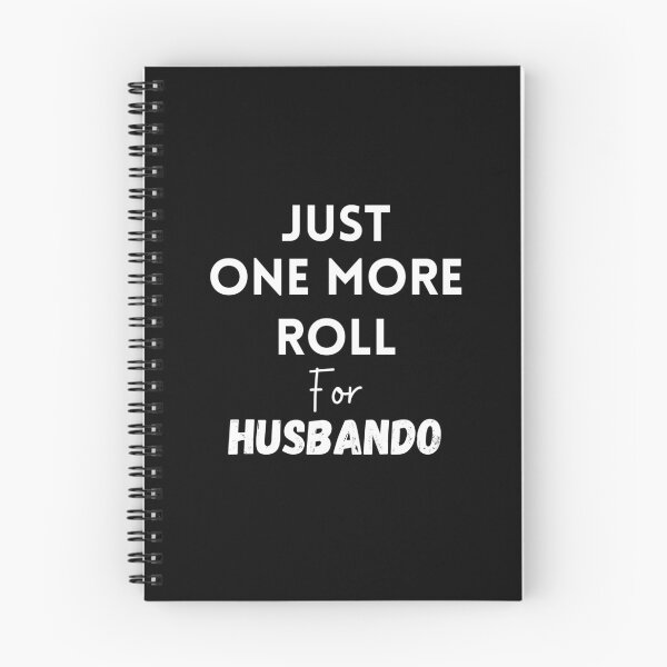 Item preview, Just One More Roll For Husbando - Funny designed and sold by CreativeMansion.