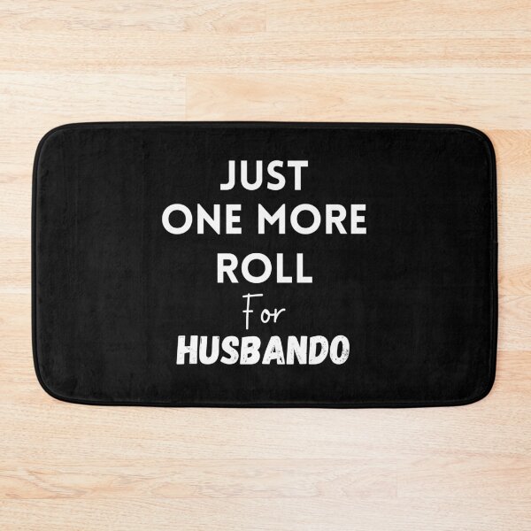 Item preview, Just One More Roll For Husbando - Funny designed and sold by CreativeMansion.