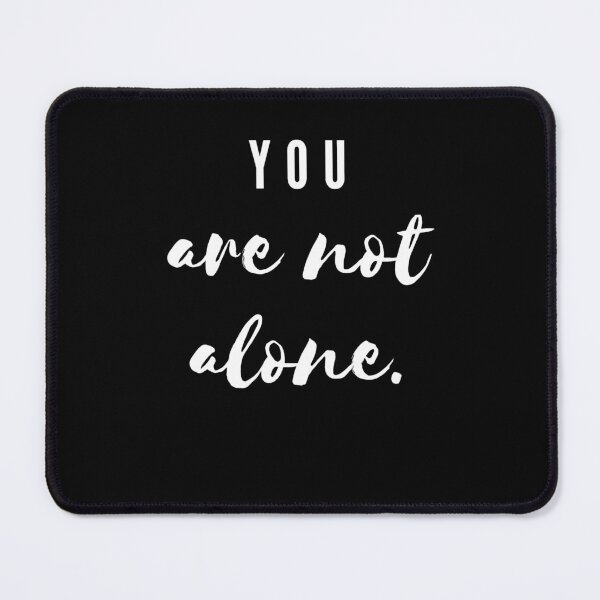 Item preview, You are not alone - Black designed and sold by ActRightToday.