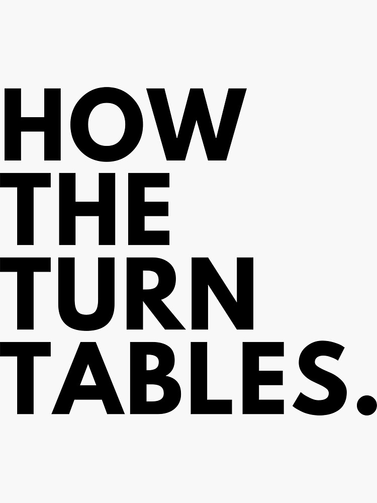 "How the Turn Tables" Sticker for Sale by PunsnRainbows Redbubble