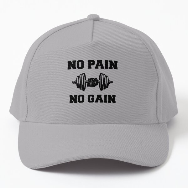 No pain no gain