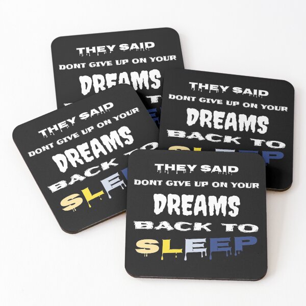 Item preview, they said dont give up on your dreams back to sleep designed and sold by Faust-design.