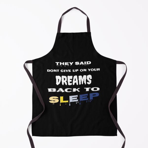 Item preview, they said dont give up on your dreams back to sleep designed and sold by Faust-design.