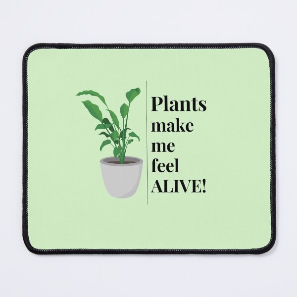 Item preview, Plants Make Me Feel Alive New designed and sold by Pearl-Island.