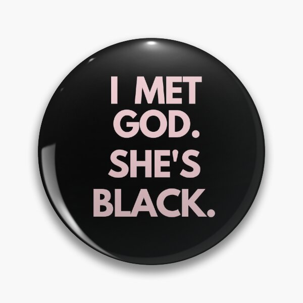 Item preview, I met God, She's Black designed and sold by Puns-n-Rainbows.
