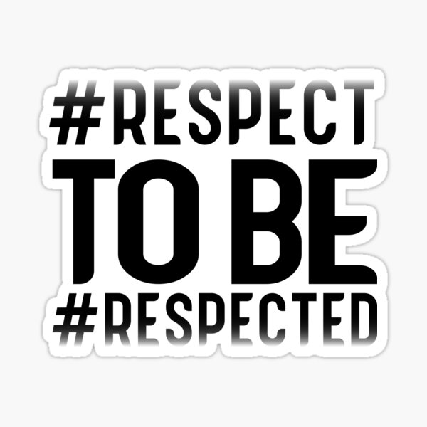 RESPECT TO BE RESPECTED Simple Text Gift Birthday Gift Unity Strength Aesthetic