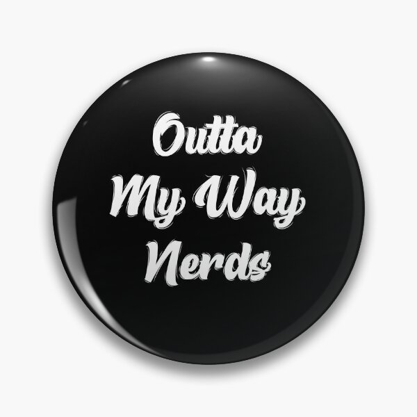 Item preview, Outta My Way Nerds By Asdev designed and sold by asdev.