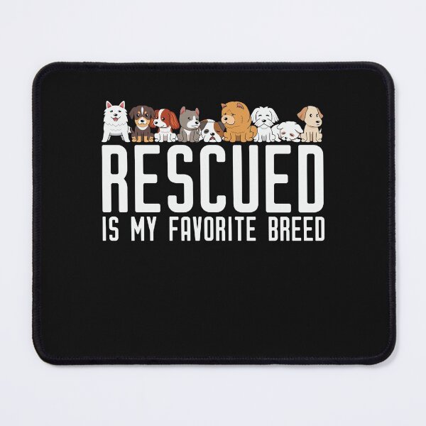 Item preview, Rescued Is My Favorite Breed designed and sold by Peter Stawicki.