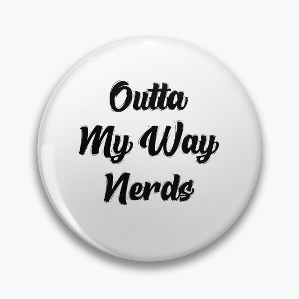 Item preview,  Outta My Way Nerds By Asdev designed and sold by asdev.