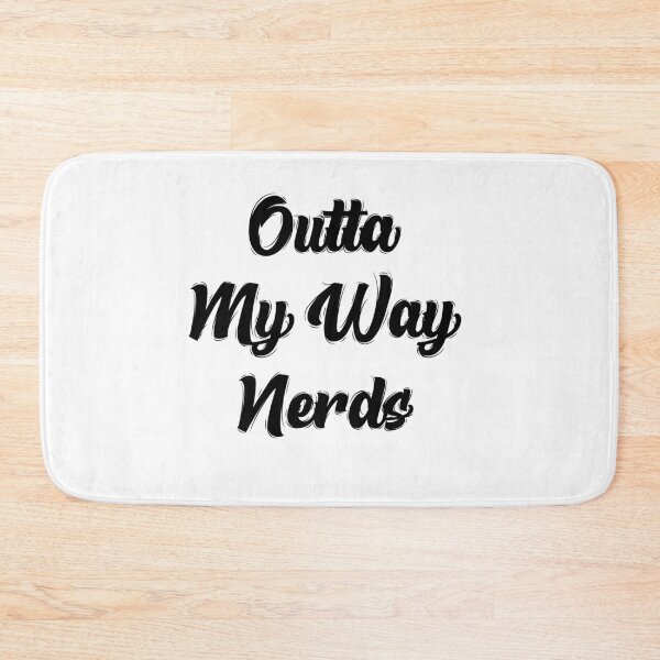 Item preview,  Outta My Way Nerds By Asdev designed and sold by asdev.