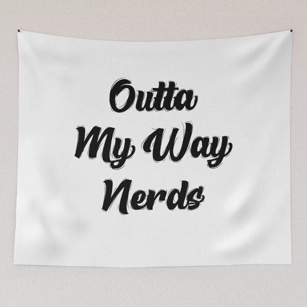 Item preview,  Outta My Way Nerds By Asdev designed and sold by asdev.