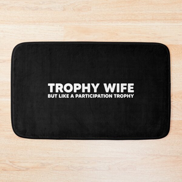 Item preview, Trophy wife but like a participation trophy designed and sold by mographicdesign.
