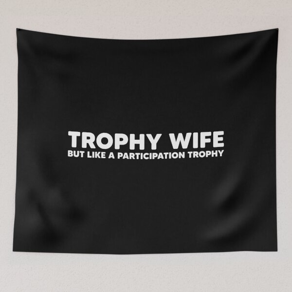 Item preview, Trophy wife but like a participation trophy designed and sold by mographicdesign.