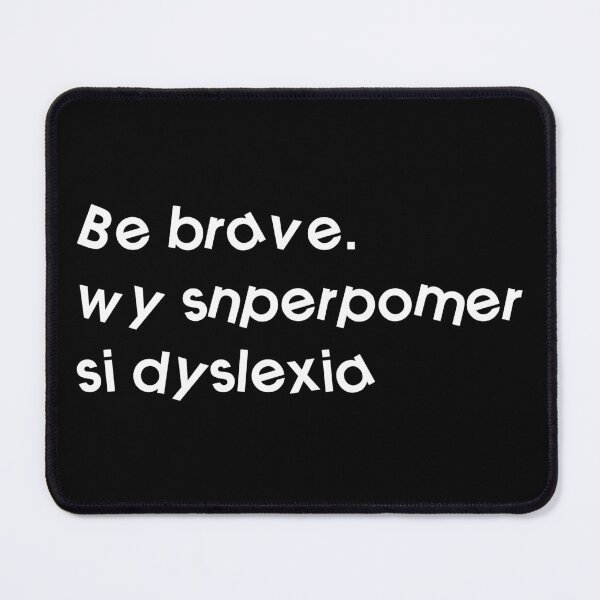 Item preview, Be brave. My superpower is dyslexia. designed and sold by HermitAlley.