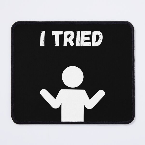 Item preview, I Tried designed and sold by Fhfarms.