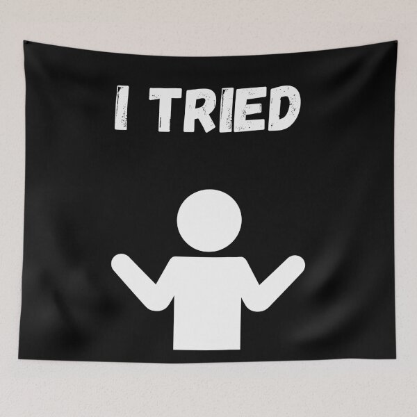 Item preview, I Tried designed and sold by Fhfarms.
