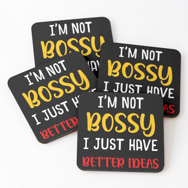 Item preview, I'm Not Bossy I Just Have Better Ideas Sarcastic designed and sold by primerocktee.