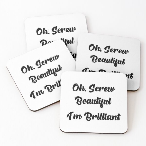 Item preview, Oh, Screw Beautiful I'm Brilliant - By Asdev designed and sold by asdev.