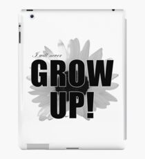 I will never grow up iPad-Hülle & Klebefolie