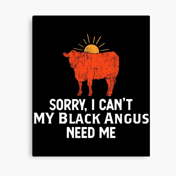 Item preview, Sorry I Can't Cattle Farming Black Angus print designed and sold by jakehughes2015.