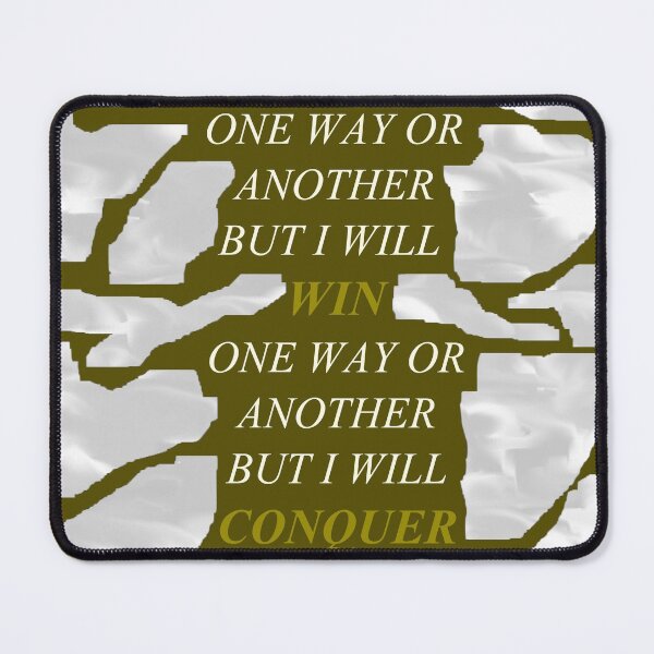 Item preview, One Way Or Another But I Will Win D102 designed and sold by SelfUpgrade.