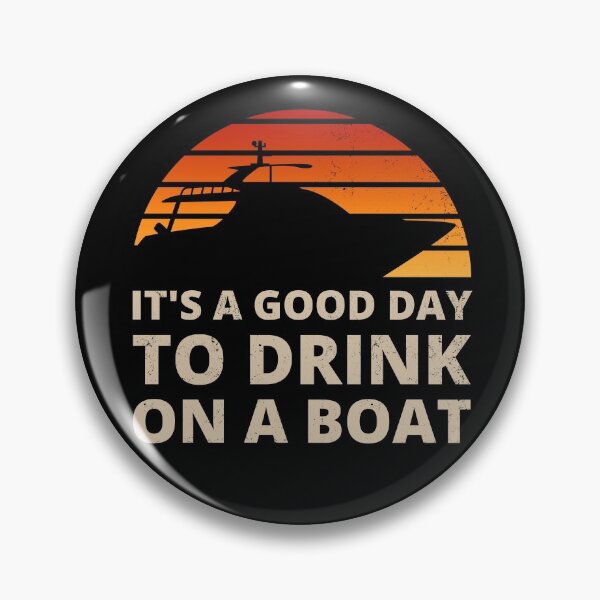 Artikelvorschau, Es ist ein guter Tag, um auf einem Boot zu trinken - Für Boots- und Pontonfans entworfen und verkauft von appareltolove.