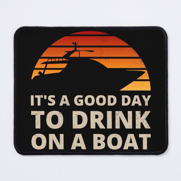 Item preview, It's a good day to drink on a boat - For boating and pontoon fans designed and sold by appareltolove.