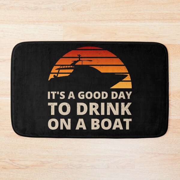 Item preview, It's a good day to drink on a boat - For boating and pontoon fans designed and sold by appareltolove.