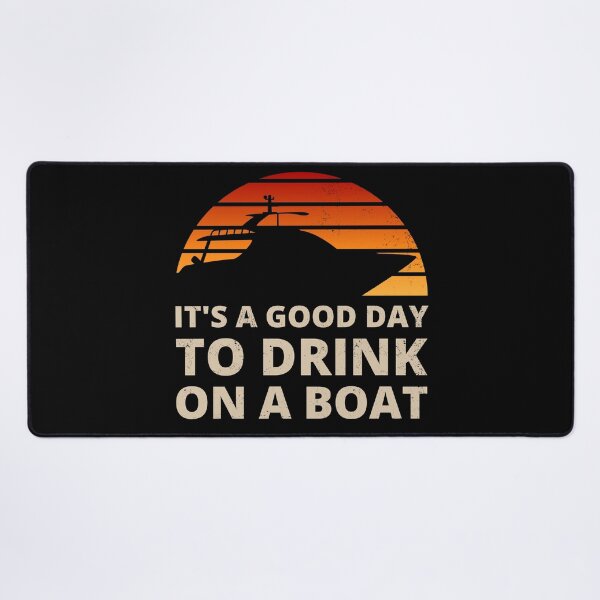 Item preview, It's a good day to drink on a boat - For boating and pontoon fans designed and sold by appareltolove.