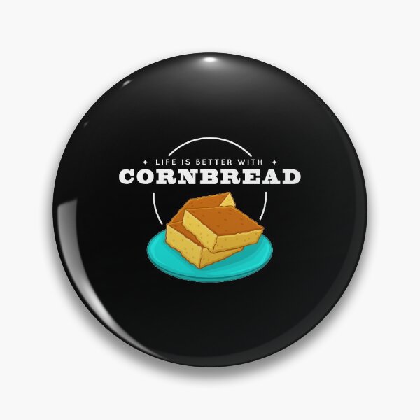Item preview, Life Is Better With Cornbread Southern Foodie print designed and sold by jakehughes2015.
