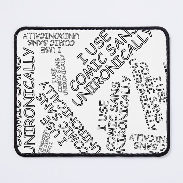 Item preview, I Use Comic Sans Unironically designed and sold by IgniteWithin.
