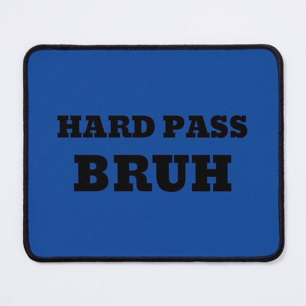Item preview, Hard Pass, Bruh designed and sold by TheUrbanDreamer.