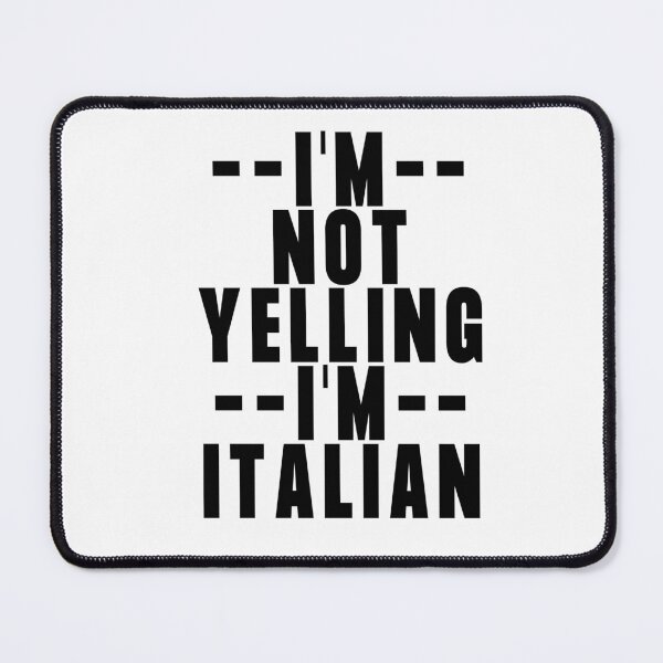 Item preview, I'm not yelling I'm italian Essential designed and sold by Designs-DA.