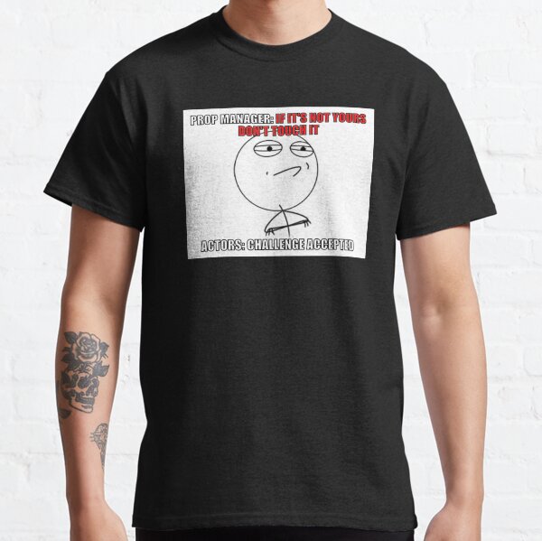 Obey the prop manager Classic T-Shirt