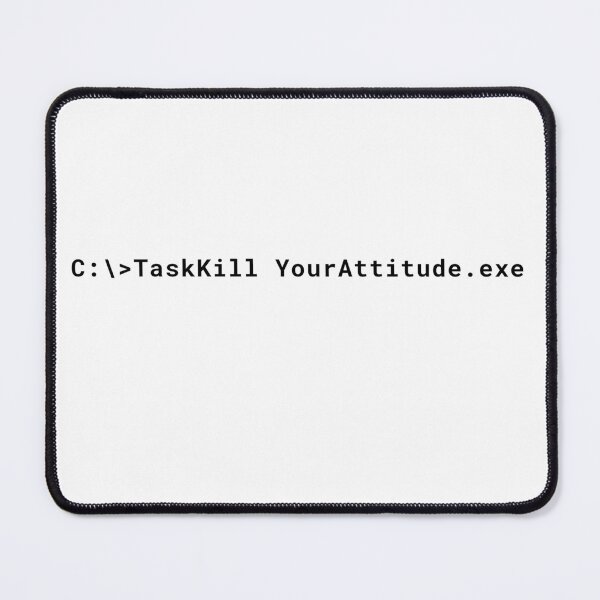 Item preview, Computer Geek TaskKill YourAttitude designed and sold by ComputerGeeksTs.