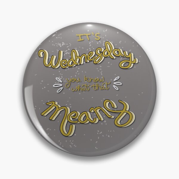 Item preview, It's Wednesday...you know what that means designed and sold by RojasDesign.