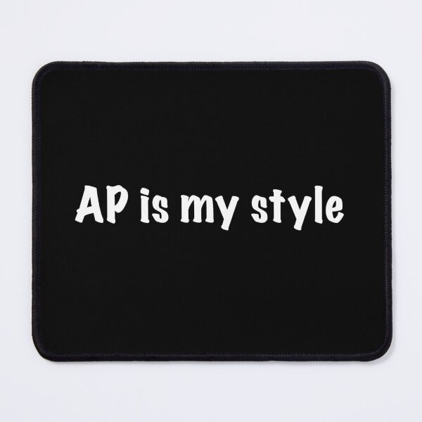Item preview, AP is My Style in white text designed and sold by theted4.