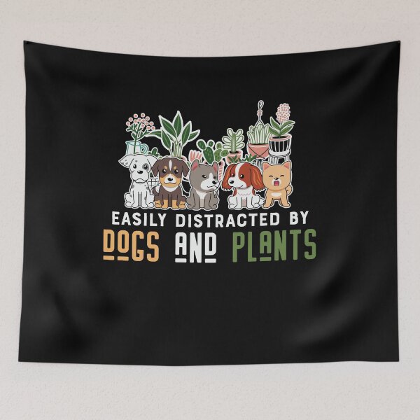 Item preview, Easily Distracted by Dogs and Plants designed and sold by Peter Stawicki.